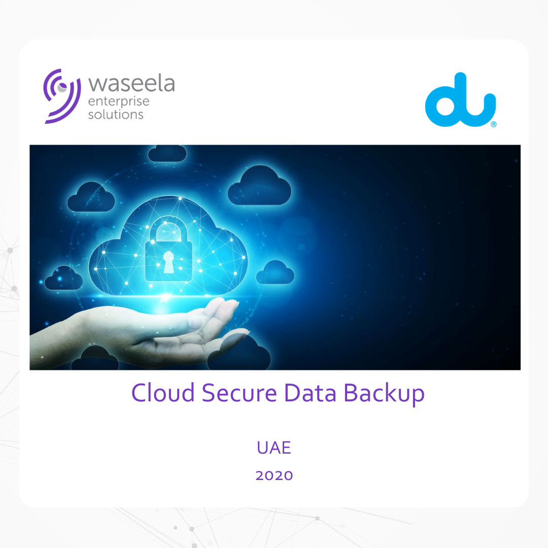 Waseela delivered an enterprise data backup solution Enabling du to provide Cloud Backup as a Service for their customers in the UAE
