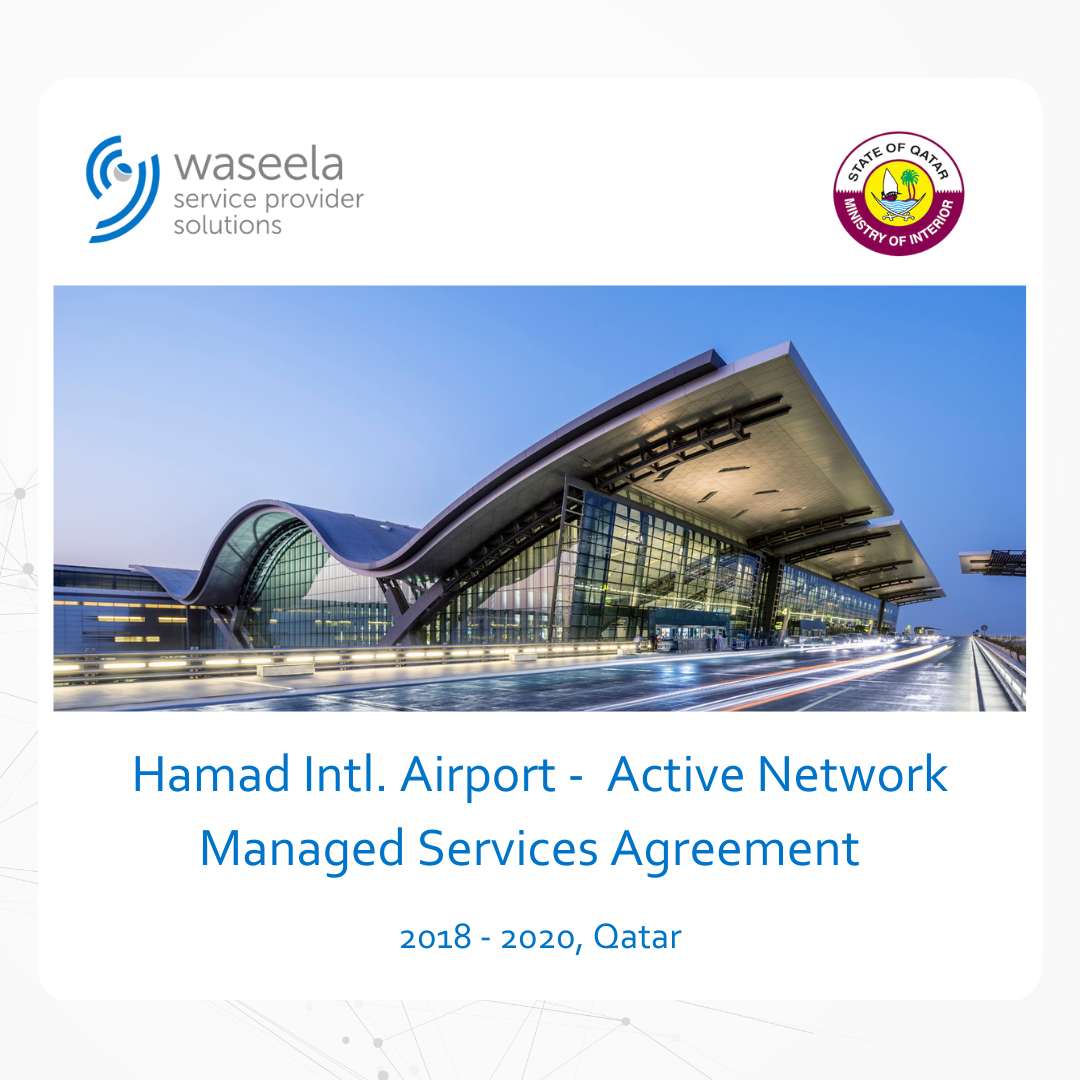 Waseela signed a managed services agreement with the Ministry of Interior in Qatar to support & Maintain the active network at the Hamad International Airport
